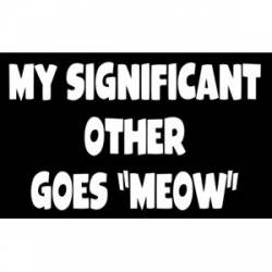 My Significant Other Goes Meow - Vinyl Sticker
