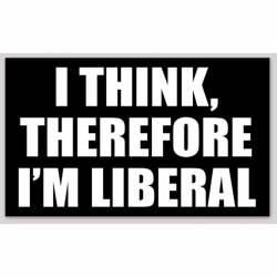 I Think Therefore I'm Liberal - Sticker