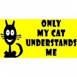 Only My Cat Understands Me - Sticker